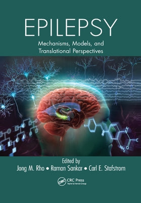 Epilepsy: Mechanisms, Models, and Translational Perspectives by Rho, Jong