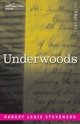 Underwoods by Stevenson, Robert Louis