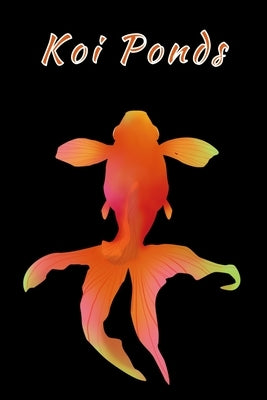 Koi Ponds: Customized Compact Koi Pond Logging Book, Thoroughly Formatted, Great For Tracking & Scheduling Routine Maintenance, I by Books, Fishcraze