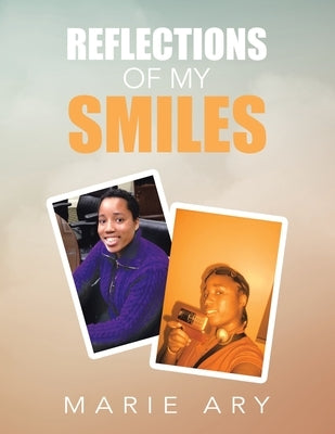 Reflections of My Smiles by Ary, Marie