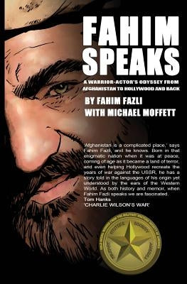 Fahim Speaks: A Warrior-Actor's Odyssey from Afghanistan to Hollywood and Back by Fazli, Fahim
