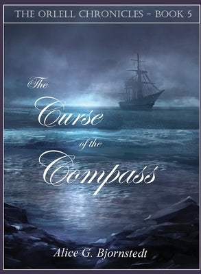 The Curse of the Compass by Bjornstedt, Alice G.