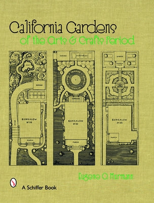 California Gardens of the Arts & Crafts Period by Murmann, Eugene O.