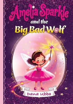 Amelia Sparkle and the Big Bad Wolf by Ubba, Dana