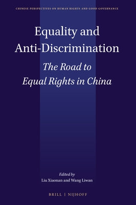 Equality and Anti-Discrimination: The Road to Equal Rights in China by Xiaonan, Liu