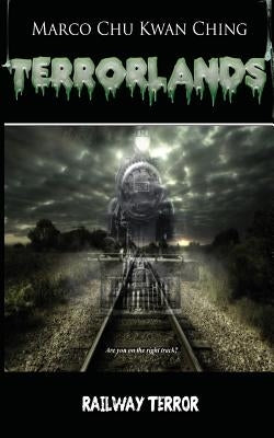 Railway Terror: Terrorlands by Ching, Marco Chu Kwan
