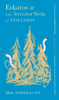 Eskatos & the Stretched Necks of Stillness by Söderlund, Mats