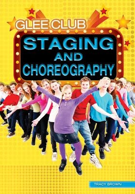 Staging and Choreography by Brown, Tracy