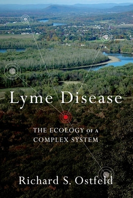 Lyme Disease: The Ecology of a Complex System by Ostfeld, Richard S.
