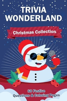 Trivia Wonderland: A Christmas Collection for Kids - 60 Festive Questions & Coloring Pages by Joyce, Maggy