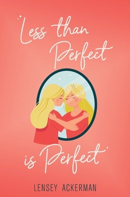 Less Than Perfect is Perfect by Ackerman, Lensey Kristen