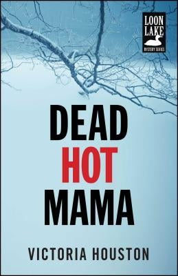 Dead Hot Mama by Houston, Victoria