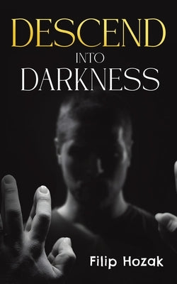 Descend into Darkness by Hozak, Filip