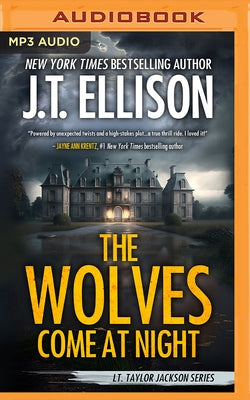 The Wolves Come at Night: A Taylor Jackson Novel by Ellison, J. T.