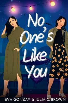 No One's Like You: Sapphic Friends-to-lovers Romance by Brown, Julia C.
