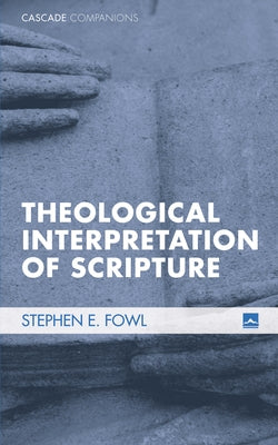 Theological Interpretation of Scripture by Fowl, Stephen E.