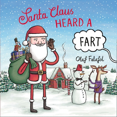 Santa Claus Heard a Fart by Falafel, Olaf