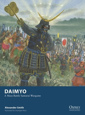 Daimyo: A Mass Battle Samurai Wargame by Smith, Alexander