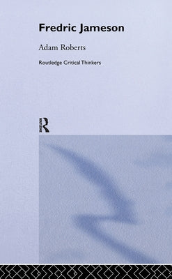 Fredric Jameson by Roberts, Adam