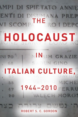 The Holocaust in Italian Culture, 1944a 2010 by Gordon, Robert