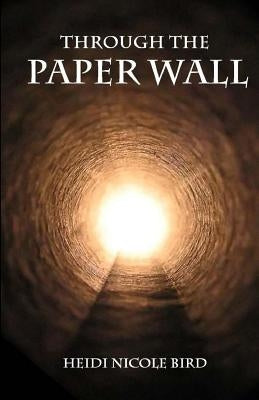 Through the Paper Wall by Hensley, Caitlin