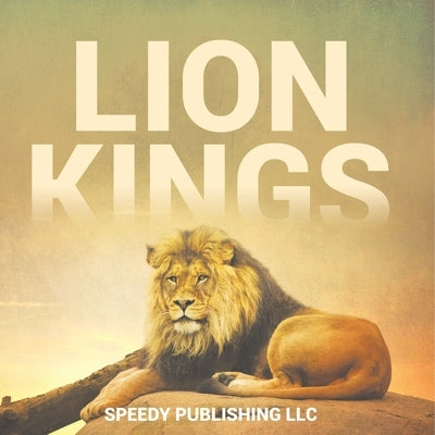 Lion Kings by Speedy Publishing LLC