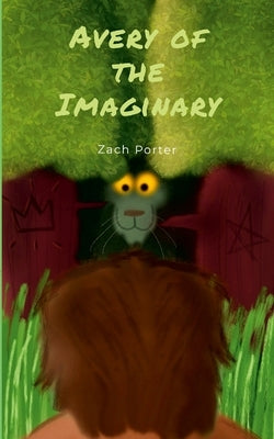 Avery of The Imaginary by Porter, Zach