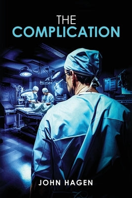 The Complication by Hagen, John