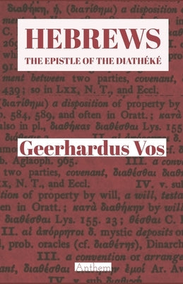 Hebrews: The Epistle of The Diathéké by Publishing, Anthem