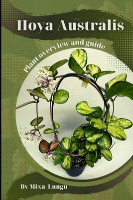 Hoya Australis: Plant overview and guide by Lungu, Mixa
