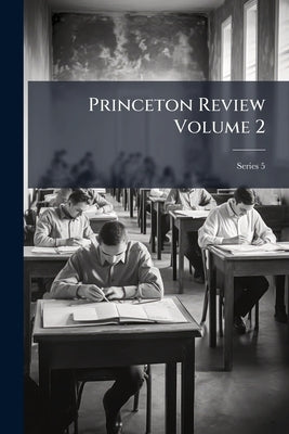 Princeton Review Volume 2; Series 5 by Anonymous