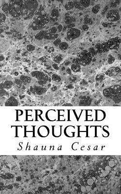 Perceived Thoughts by Cesar, Shauna M.