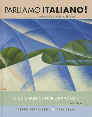 Parliamo Italiano!, Instructor's Annotated Edition: A Communicative Approach by Branciforte, Suzanne