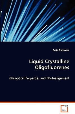 Liquid Crystalline Oligofluorenes by Trajkovska, Anita