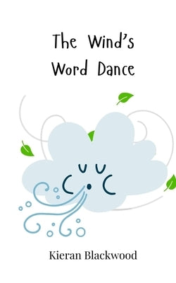 The Wind's Word Dance by Blackwood, Kieran