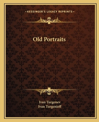 Old Portraits by Turgenev, Ivan