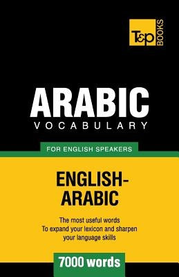 Arabic vocabulary for English speakers - 7000 words by Taranov, Andrey