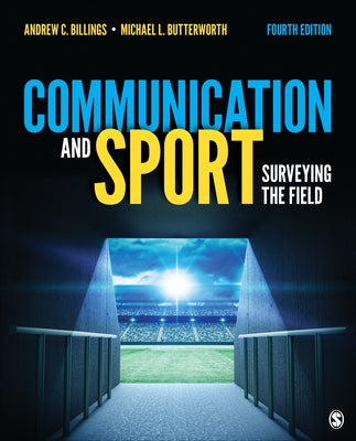 Communication and Sport: Surveying the Field by Billings, Andrew C.