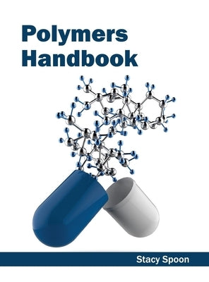 Polymers Handbook by Spoon, Stacy