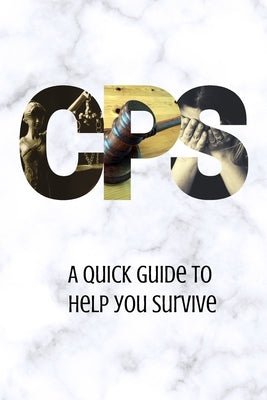 CPS: A quick guide to help you survive by Rusk, Leah