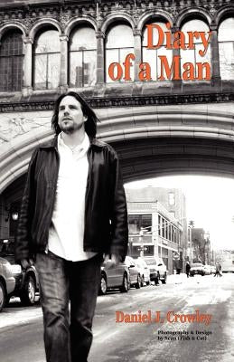 Diary of a Man by Crowley, Daniel J.