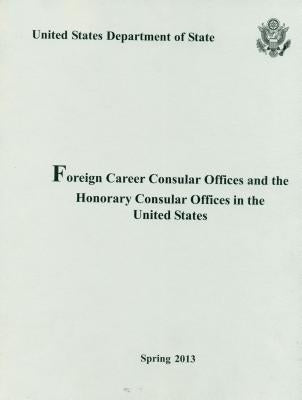 Foreign Career Consular Offices and the Honorary Consular Offices in the United States: Spring by United States State Department