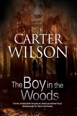 The Boy in the Woods by Wilson, Carter