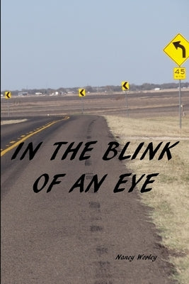 In The Blink of An Eye by Worley, Nancy