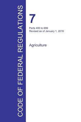 Code of Federal Regulations Title 7, Volume 6, January 1, 2016 by Office of the Federal Register
