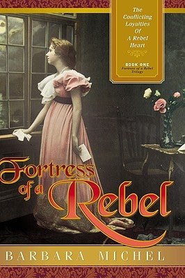Fortress of a Rebel by Michel, Barbara D.