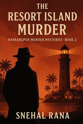 The Silent Lighthouse Murder: A chilling coastal mystery set on a haunted Indian island by Rana, Snehal