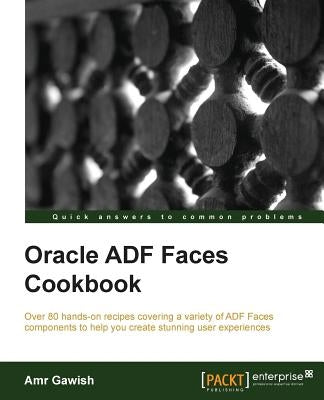 Oracle Adf Faces Cookbook by Gawish, Amr