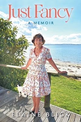 Just Fancy: A Memoir by Blick, Elaine