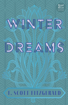 Winter Dreams (Read & Co. Classics Edition);The Inspiration for The Great Gatsby Novel by Fitzgerald, F. Scott